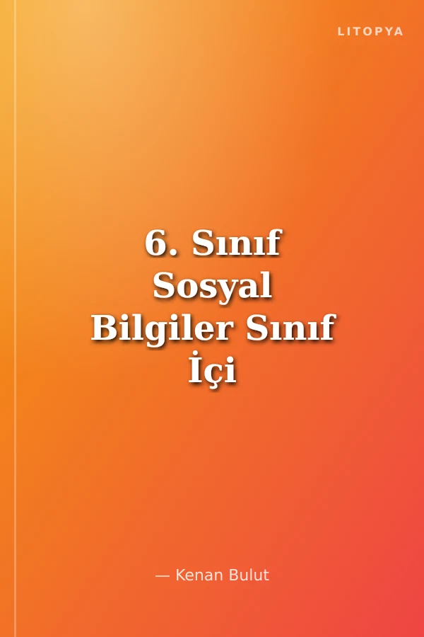 6. Sınıf Sosyal Bilgiler Sınıf İçi Uyguama Kılavuzu