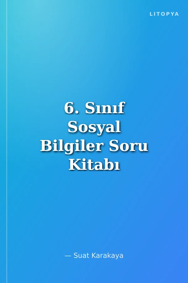 6. Sınıf Sosyal Bilgiler Soru Kitabı