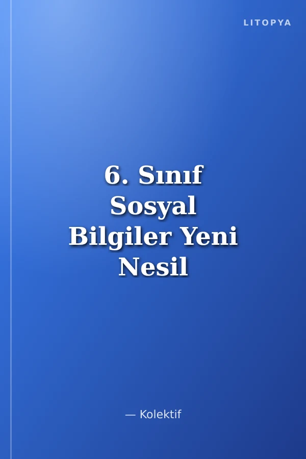 6. Sınıf Sosyal Bilgiler Yeni Nesil Soru Bankası