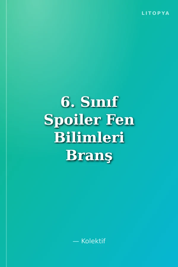 6. Sınıf Spoiler Fen Bilimleri Branş Denemeleri