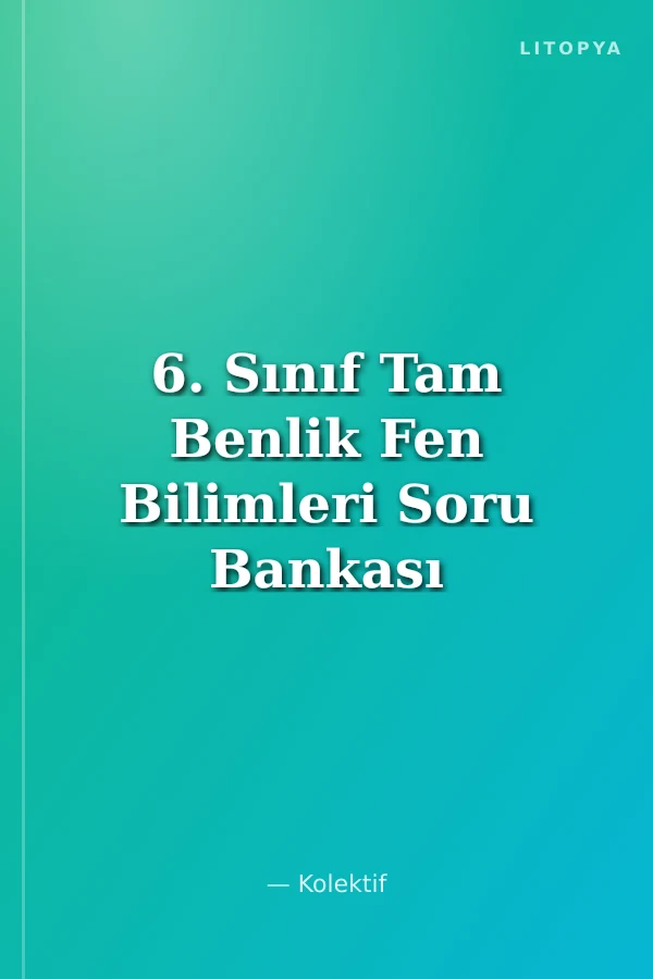 6. Sınıf Tam Benlik Fen Bilimleri Soru Bankası
