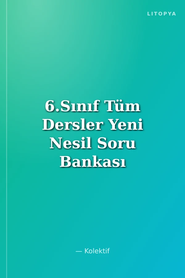 6.Sınıf Tüm Dersler Yeni Nesil Soru Bankası