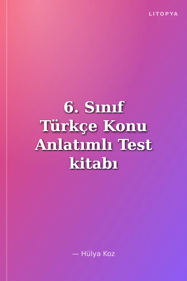 6. Sınıf Türkçe Konu Anlatımlı Test kitabı