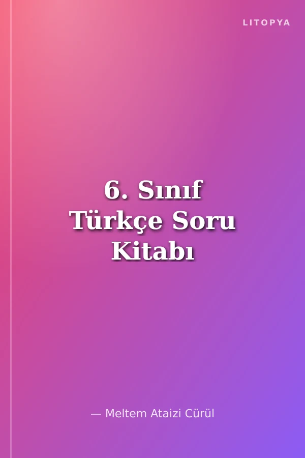 6. Sınıf Türkçe Soru Kitabı