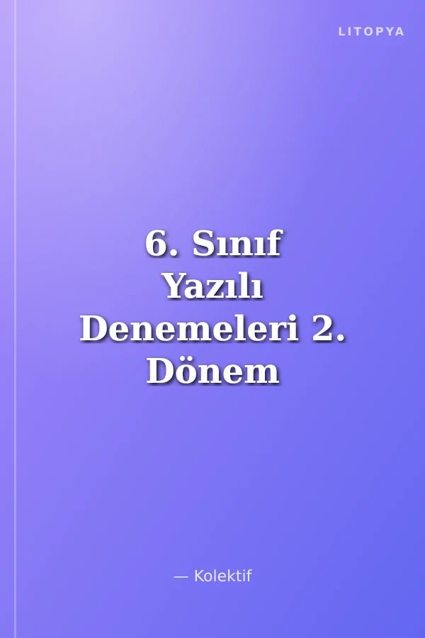 6. Sınıf Yazılı Denemeleri 2. Dönem 1 ve 2. Yazılı