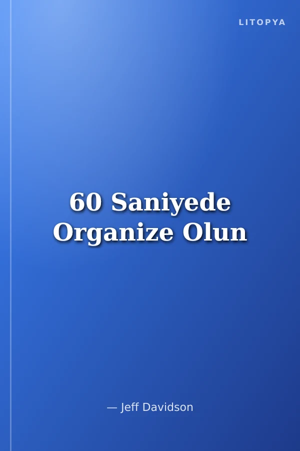 60 Saniyede Organize Olun