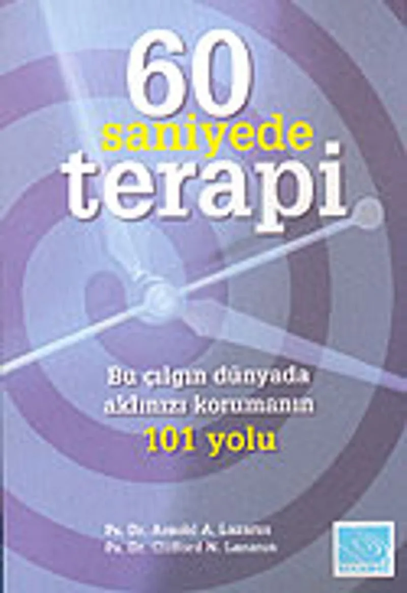 60 Saniyede Terapi Bu Çılgın Dünyada Aklınızı Korumanın 101 Yolu