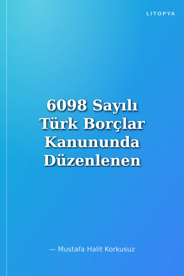 6098 Sayılı Türk Borçlar Kanununda Düzenlenen Hizmet Sözleşmesinin Sona Ermesinin Sonuçları ve 4857 Sayılı İş Kanununa Tabi İşçilere Etkisi