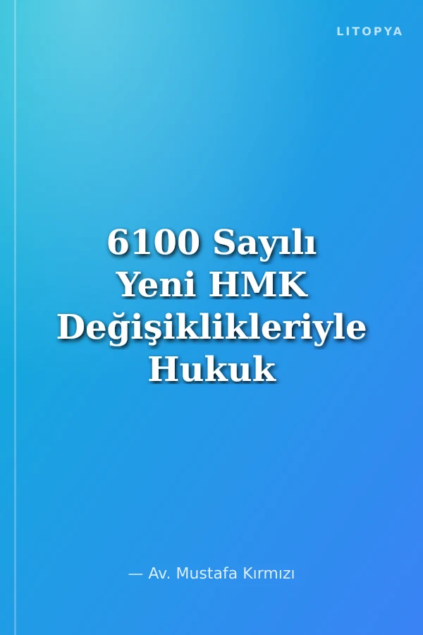 6100 Sayılı Yeni HMK Değişiklikleriyle Hukuk Mahkemelerinde Görev ve Yetki