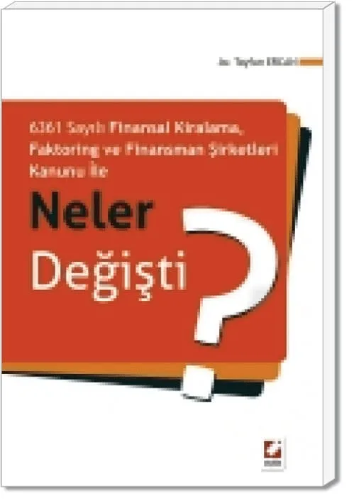 6361 Sayılı Finansal Kiralama, Faktoring ve Finansman Şirketleri Kanunu İle Neler Değişti?