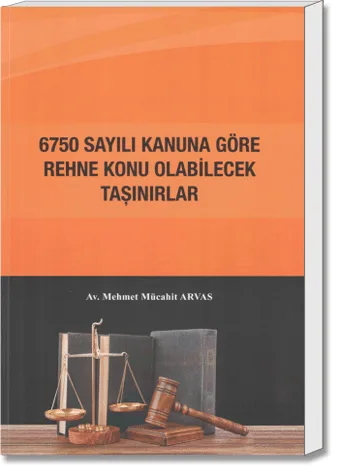 6750 Sayılı Kanununa Göre Rehne Konu Olabilecek Taşınırlar