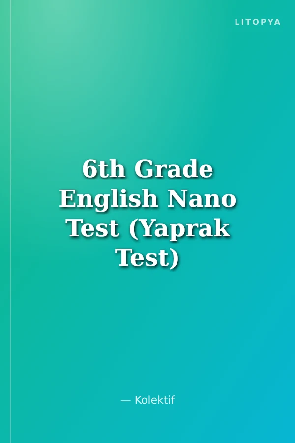 6th Grade English Nano Test (Yaprak Test)