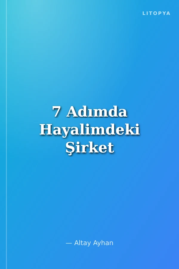 7 Adımda Hayalimdeki Şirket