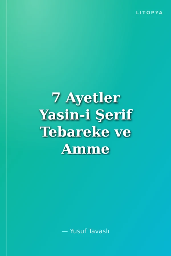 7 Ayetler Yasin-i Şerif Tebareke ve Amme (Kod:D-28)