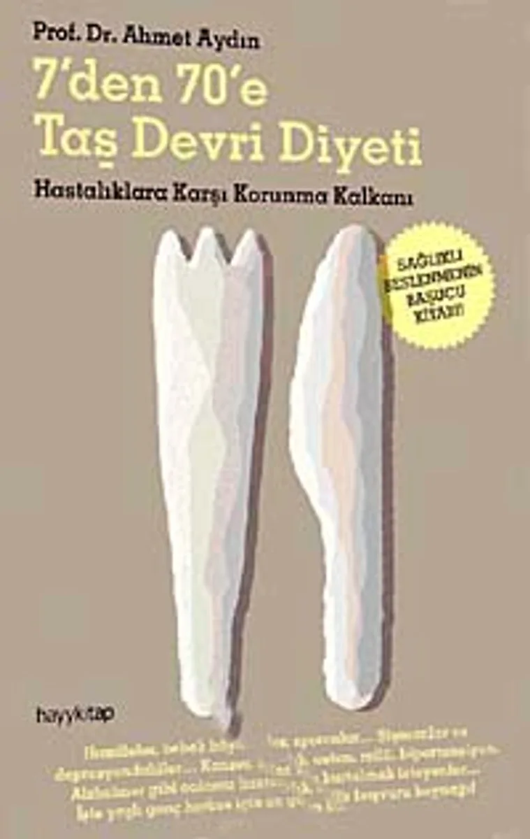 7'den 70'e Taş Devri Diyeti Hastalıklara Karşı Korunma Kalkanı