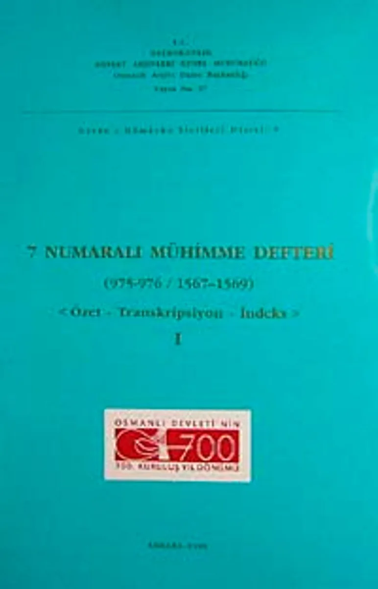 7 Numaralı Mühimme Defteri (975-976 / 1567-1569) Özet Transkripsiyon-İndeks-I