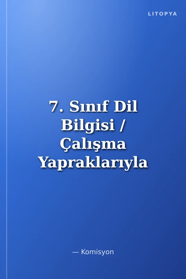 7. Sınıf Dil Bilgisi / Çalışma Yapraklarıyla