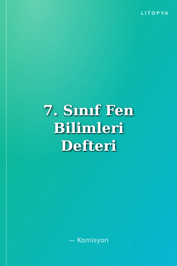 7. Sınıf Fen Bilimleri Defteri
