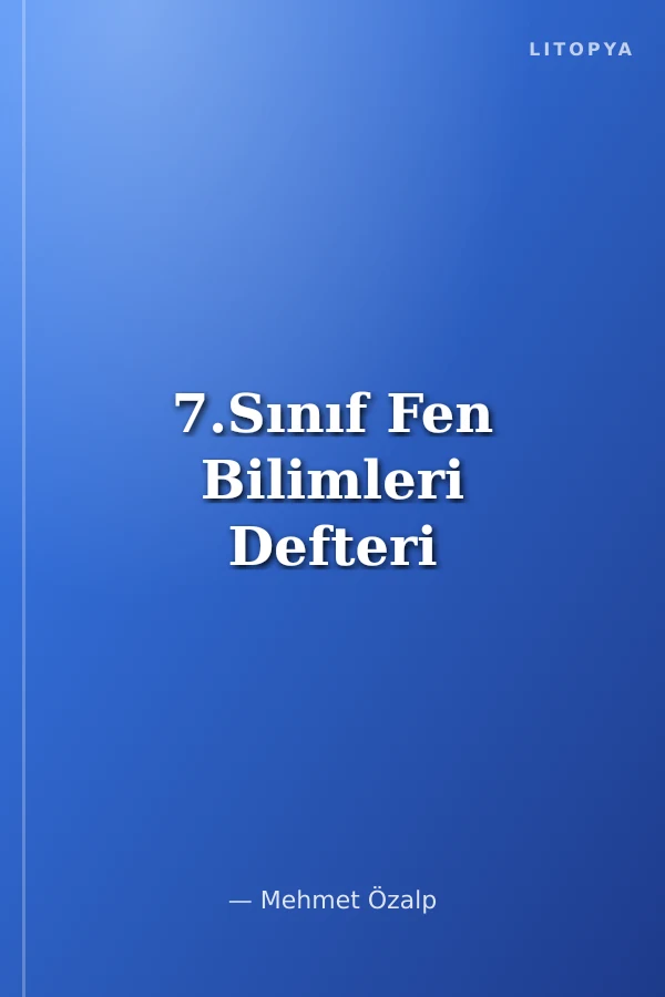 7.Sınıf Fen Bilimleri Defteri