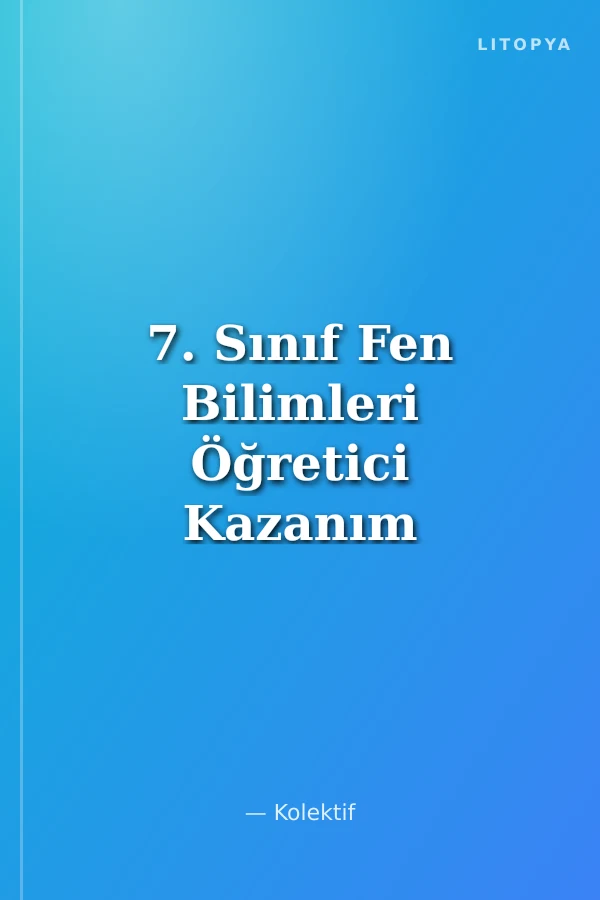 7. Sınıf Fen Bilimleri Öğretici Kazanım 24 Deneme