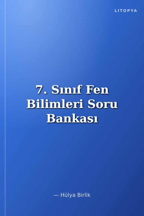 7. Sınıf Fen Bilimleri Soru Bankası
