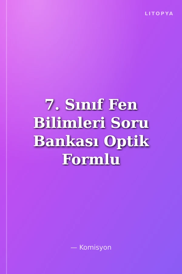 7. Sınıf Fen Bilimleri Soru Bankası Optik Formlu