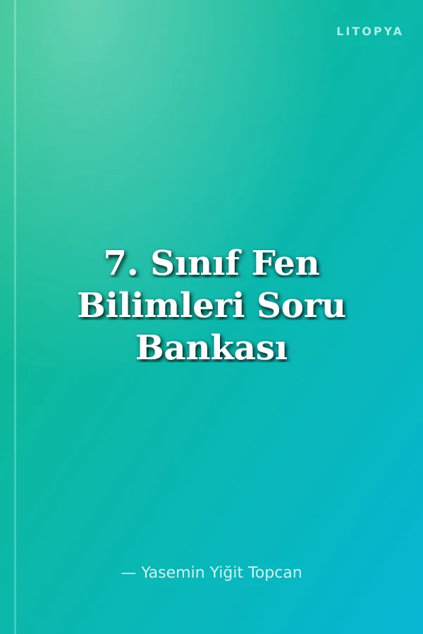 7. Sınıf Fen Bilimleri Soru Bankası