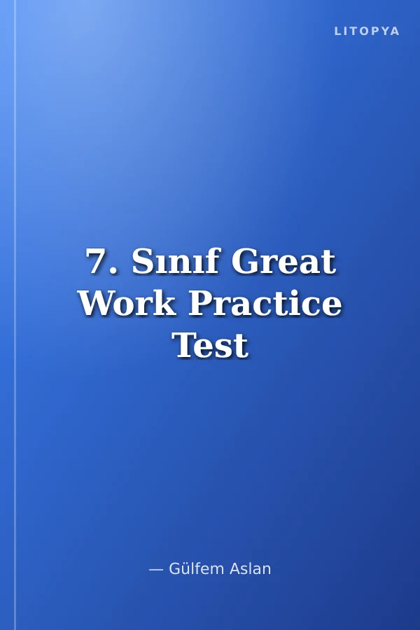 7. Sınıf Great Work Practice Test