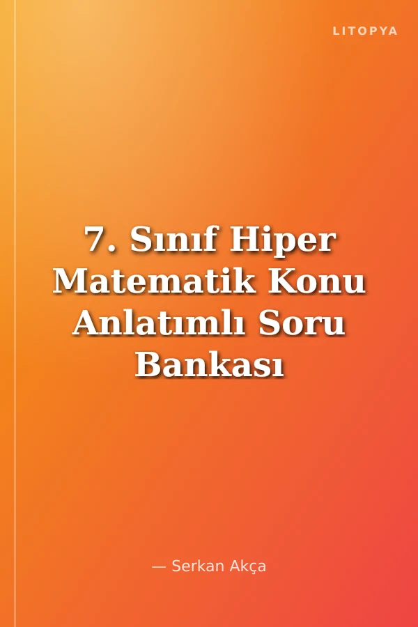 7. Sınıf Hiper Matematik Konu Anlatımlı Soru Bankası