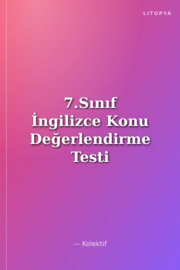 7.Sınıf İngilizce Konu Değerlendirme Testi