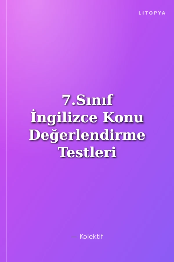 7.Sınıf İngilizce Konu Değerlendirme Testleri