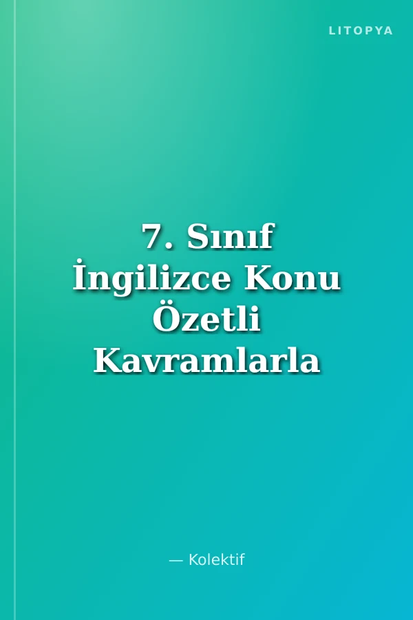 7. Sınıf İngilizce Konu Özetli Kavramlarla Soru Bankası