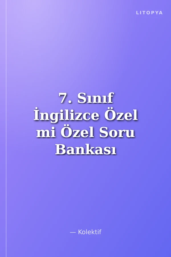 7. Sınıf İngilizce Özel mi Özel Soru Bankası