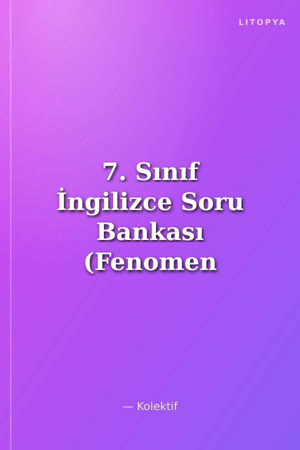 7. Sınıf İngilizce Soru Bankası (Fenomen Serisi)