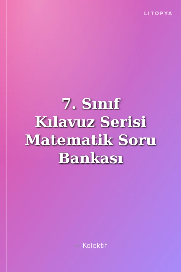 7. Sınıf Kılavuz Serisi Matematik Soru Bankası