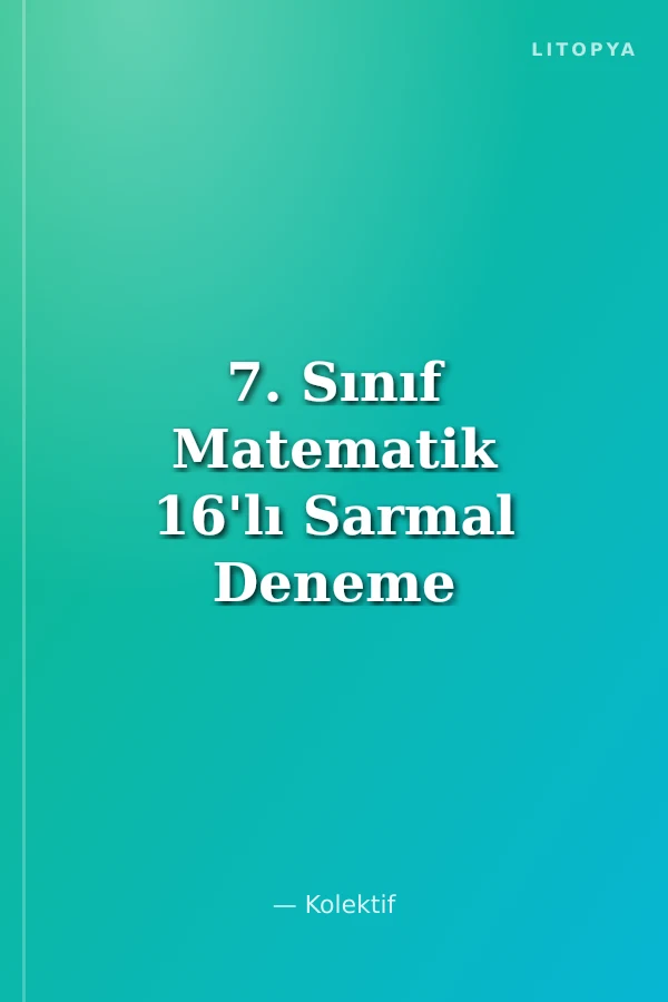 7. Sınıf Matematik 16'lı Sarmal Deneme