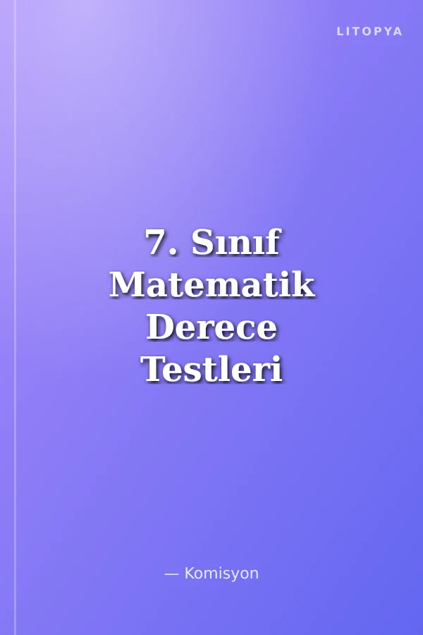 7. Sınıf Matematik Derece Testleri
