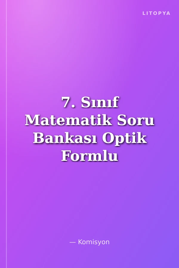 7. Sınıf Matematik Soru Bankası Optik Formlu