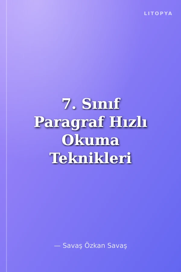 7. Sınıf Paragraf Hızlı Okuma Teknikleri ve Dersleri