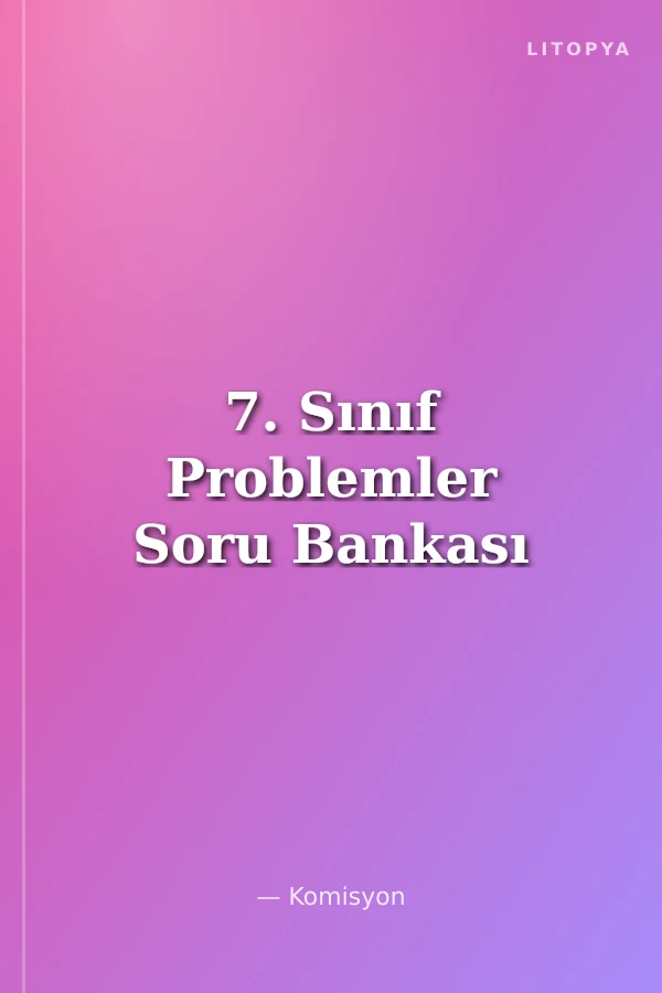 7. Sınıf Problemler Soru Bankası