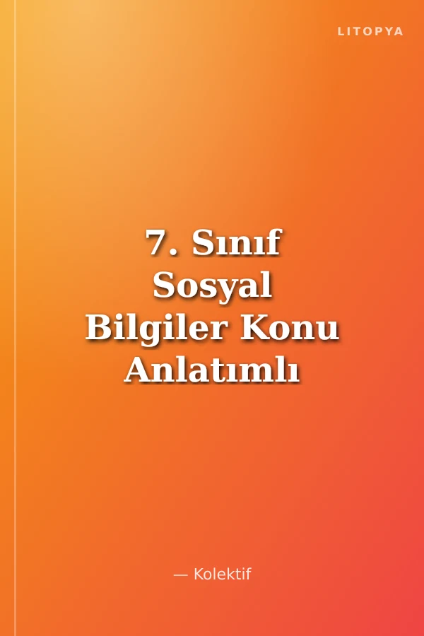 7. Sınıf Sosyal Bilgiler Konu Anlatımlı Soru Bankası (7 Fasikül)