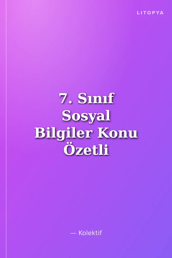 7. Sınıf Sosyal Bilgiler Konu Özetli Kavramlarla Soru Bankası