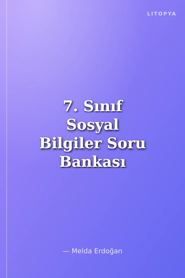 7. Sınıf Sosyal Bilgiler Soru Bankası