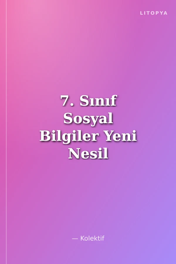 7. Sınıf Sosyal Bilgiler Yeni Nesil Soru Bankası
