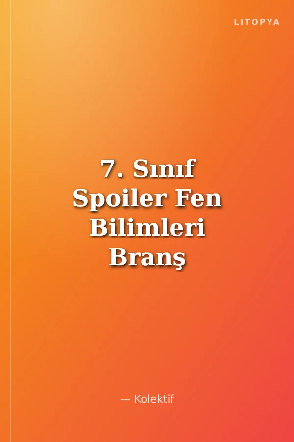 7. Sınıf Spoiler Fen Bilimleri Branş Denemeleri