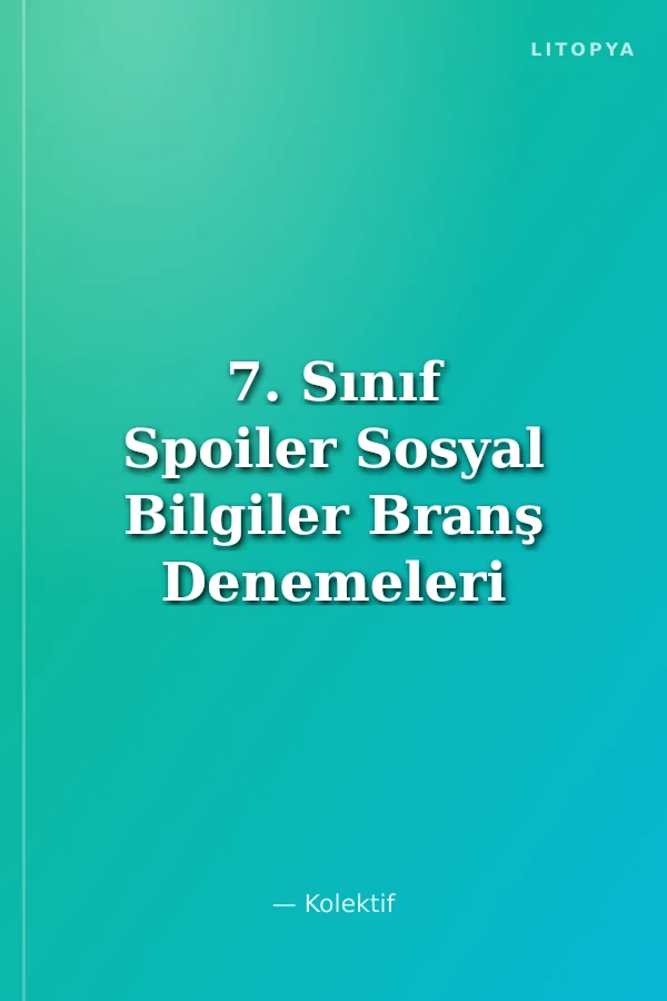7. Sınıf Spoiler Sosyal Bilgiler Branş Denemeleri