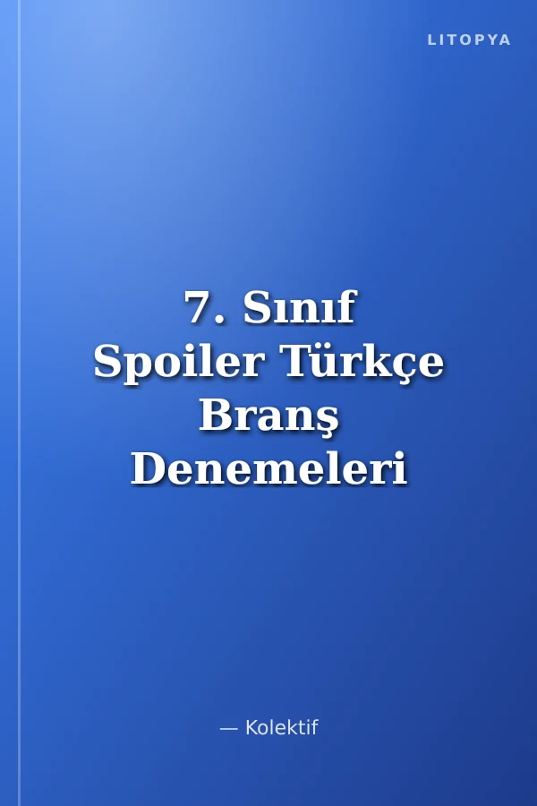 7. Sınıf Spoiler Türkçe Branş Denemeleri