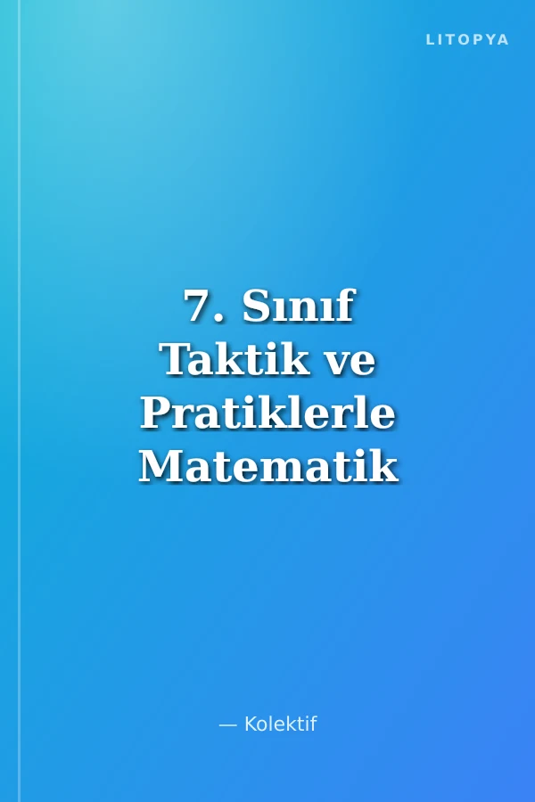 7. Sınıf Taktik ve Pratiklerle Matematik