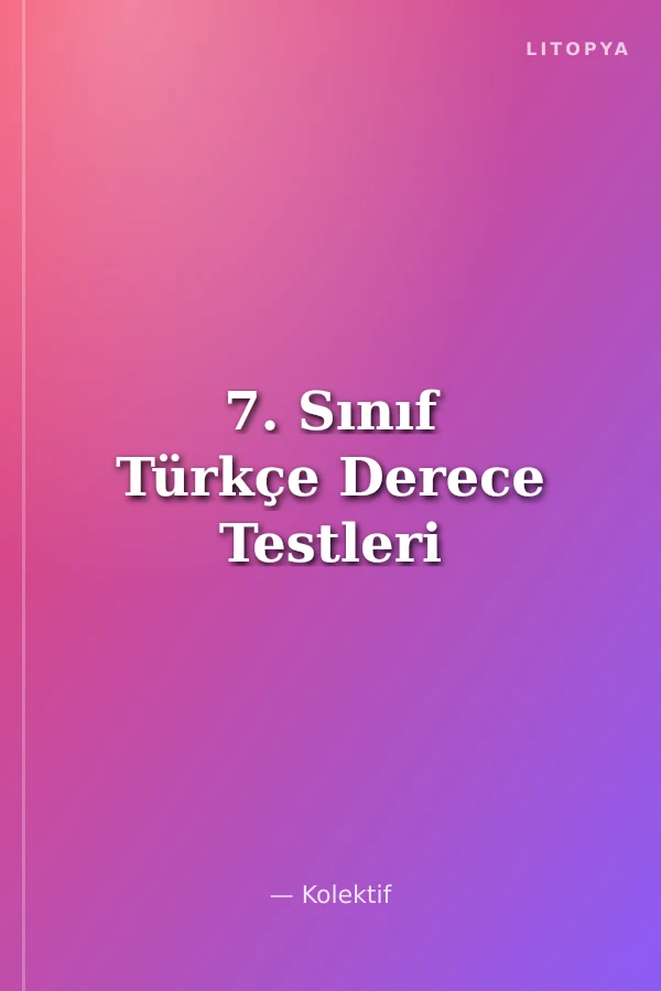 7. Sınıf Türkçe Derece Testleri