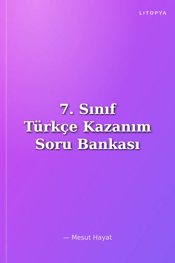 7. Sınıf Türkçe Kazanım Soru Bankası